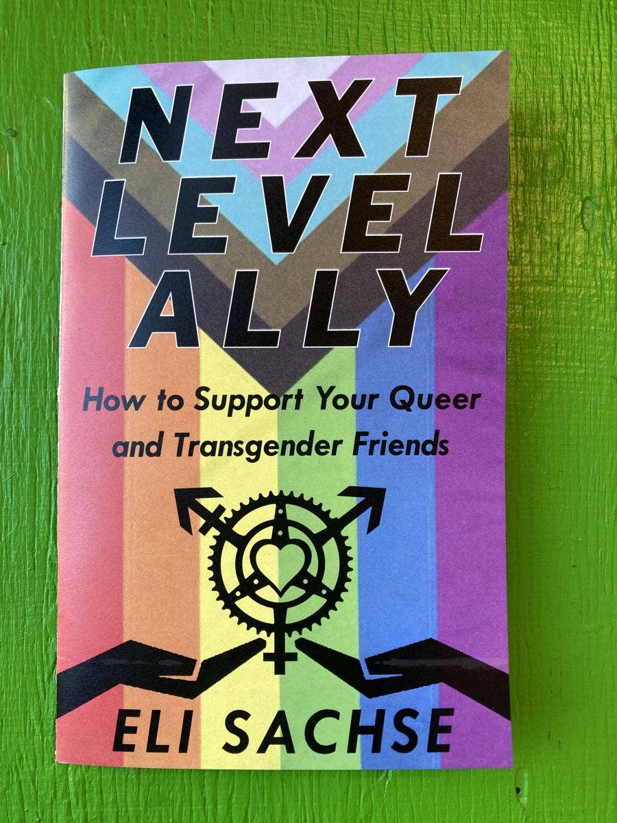 Next-Level Ally: Support Queer & Transgender Friends (Zine) Microcosm Publishing & Distribution