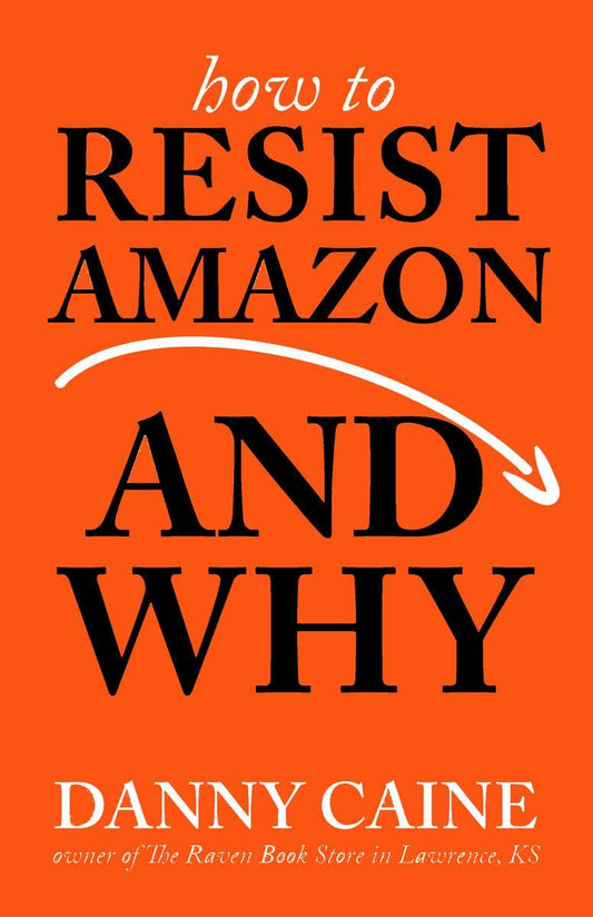 How to Resist Amazon and Why (Zine) Microcosm Publishing & Distribution
