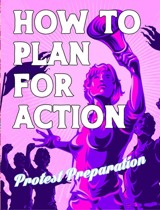 How to Plan for Action: A Protest Prep Zine Microcosm Publishing & Distribution