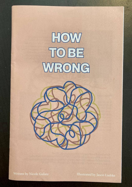 How to Be Wrong (Zine) Microcosm Publishing & Distribution