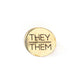 Fair Anita - Pronoun Pins - Brass: He/They Fair Anita