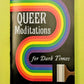 Queer Meditations for Dark Times (Zine) Microcosm Publishing & Distribution